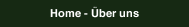 Home - Über uns